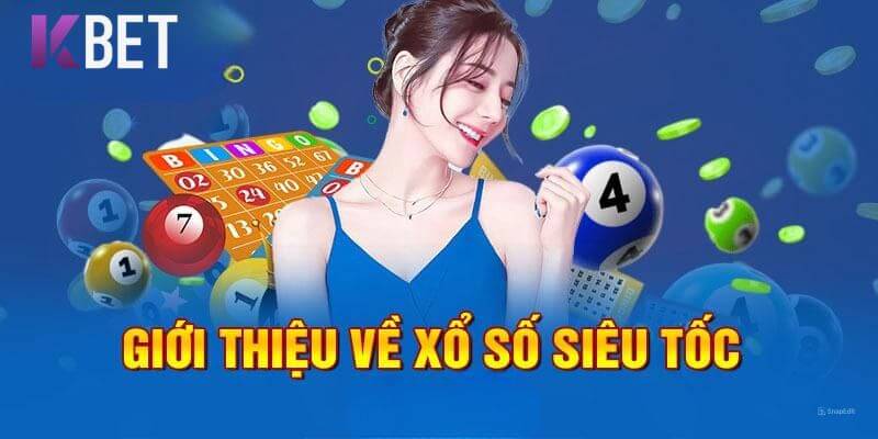 Đôi nét thông tin giới thiệu trò chơi xổ số siêu tốc