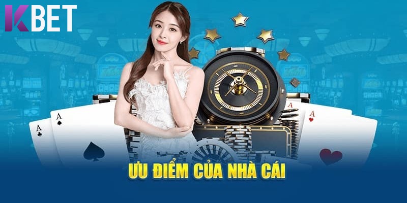 Đánh giá những ưu điểm nổi trội nhất của KBET