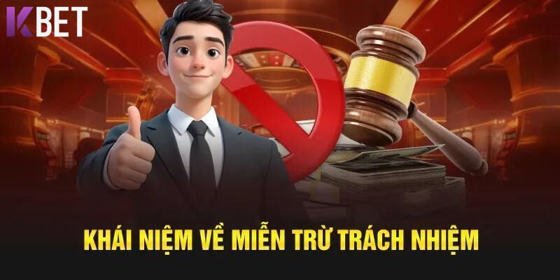 Nội dung miễn trừ trách nhiệm của Kbet