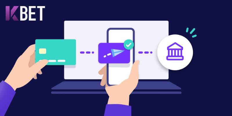 Quy trình giao dịch thông qua ngân hàng tại nhà cái KBET